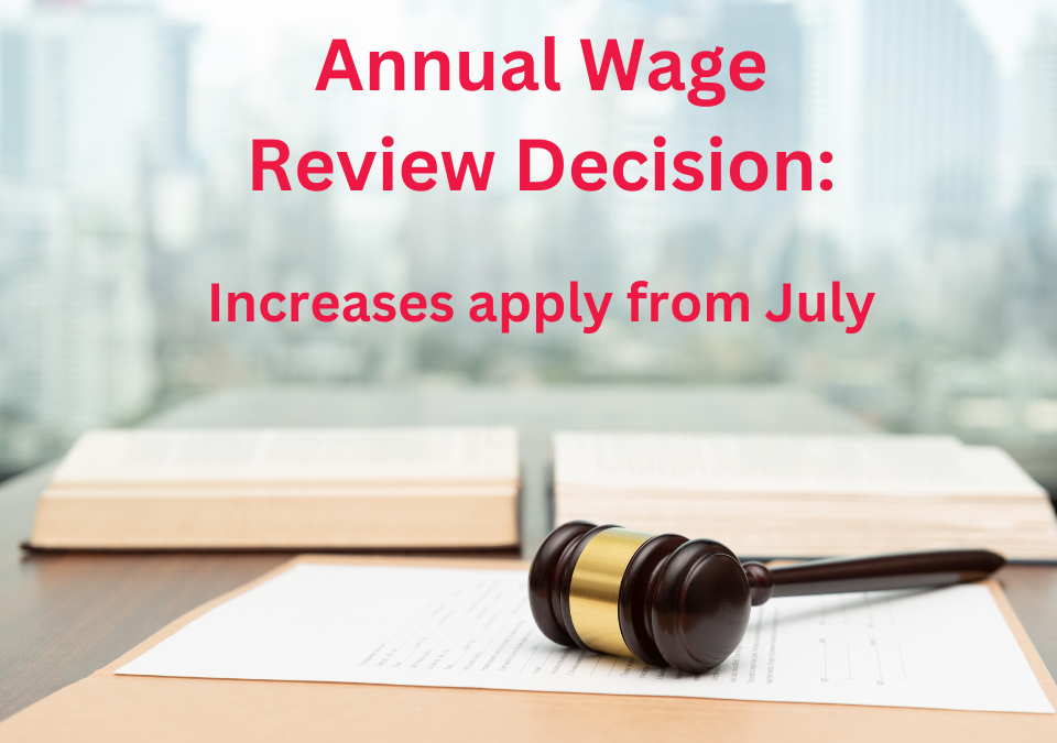 Annual Wage Review Decision: Increases from July